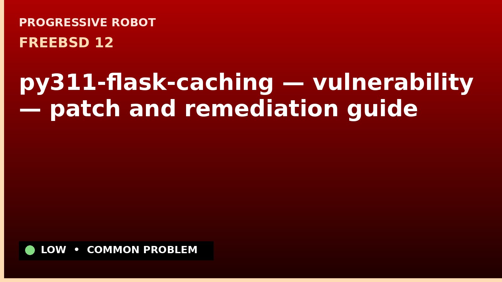 FreeBSD 12 — py311-flask-caching — vulnerability — patch and remediation guide