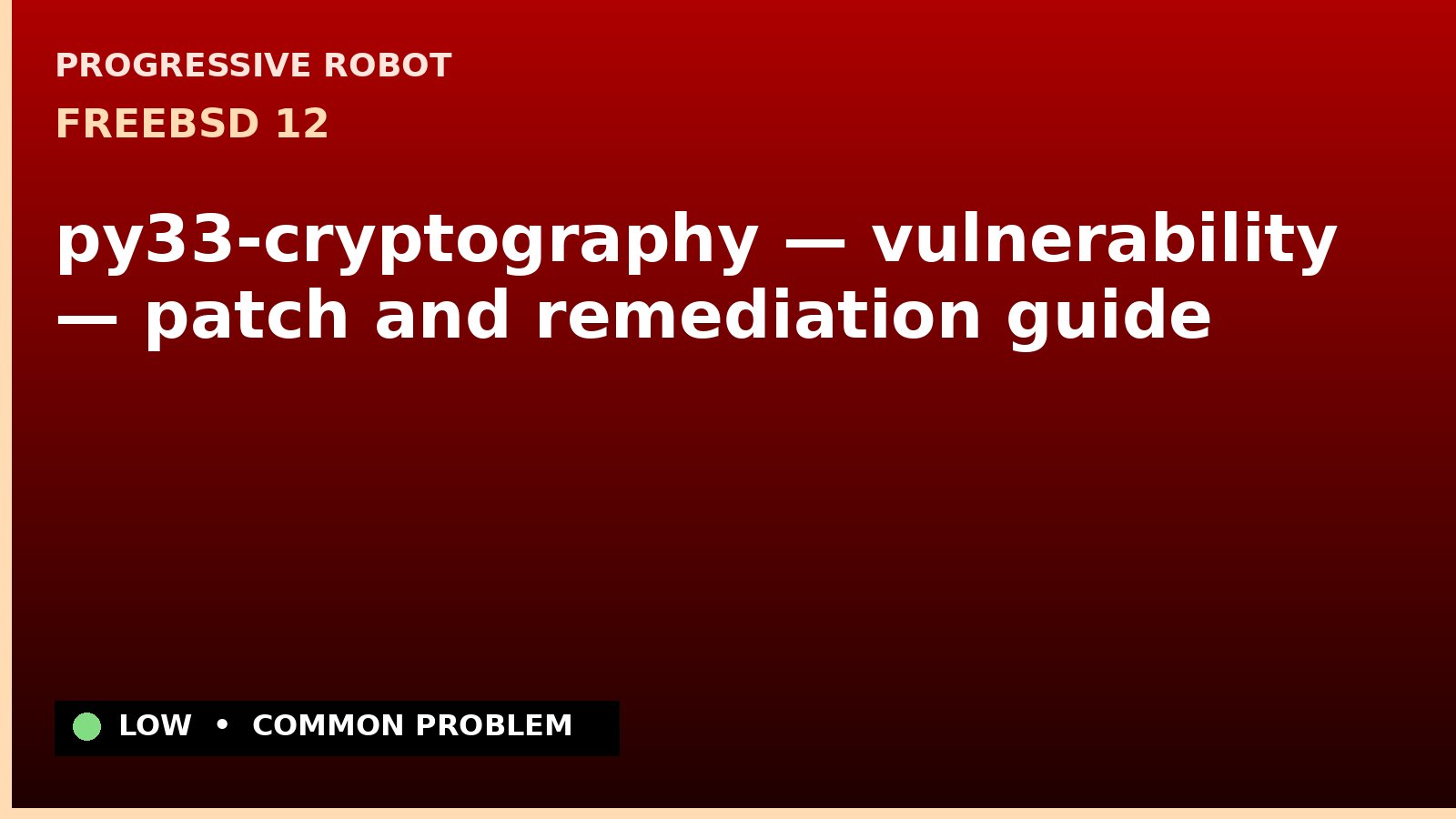 FreeBSD 12 — py33-cryptography — vulnerability — patch and remediation guide — diagnosis and fix on FreeBSD 12
