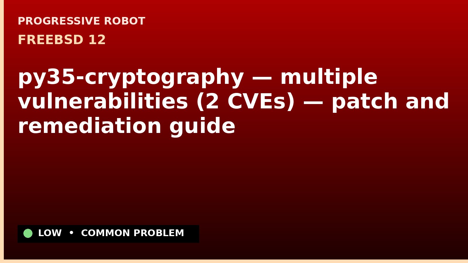 FreeBSD 12 — py35-cryptography — multiple vulnerabilities (2 CVEs) — patch and remediation guide — diagnosis and fix on FreeBSD 12