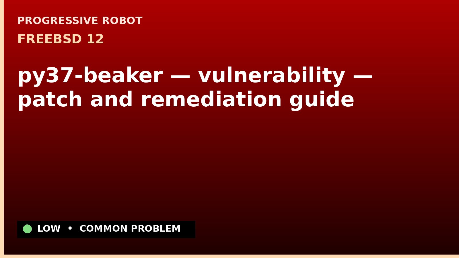 FreeBSD 12 — py37-beaker — vulnerability — patch and remediation guide — diagnosis and fix on FreeBSD 12