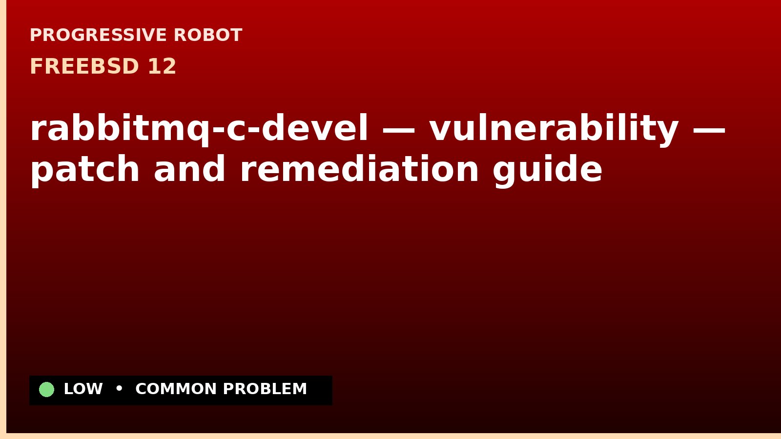FreeBSD 12 — rabbitmq-c-devel — vulnerability — patch and remediation guide — diagnosis and fix on FreeBSD 12