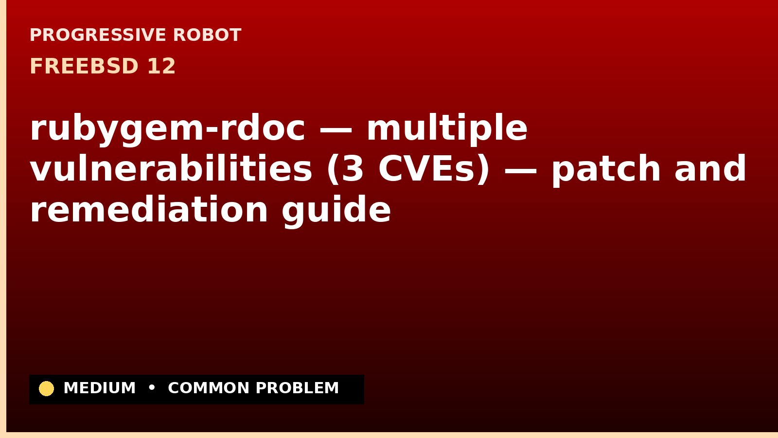 FreeBSD 12 — rubygem-rdoc — multiple vulnerabilities (3 CVEs) — patch and remediation guide — diagnosis and fix on FreeBSD 12