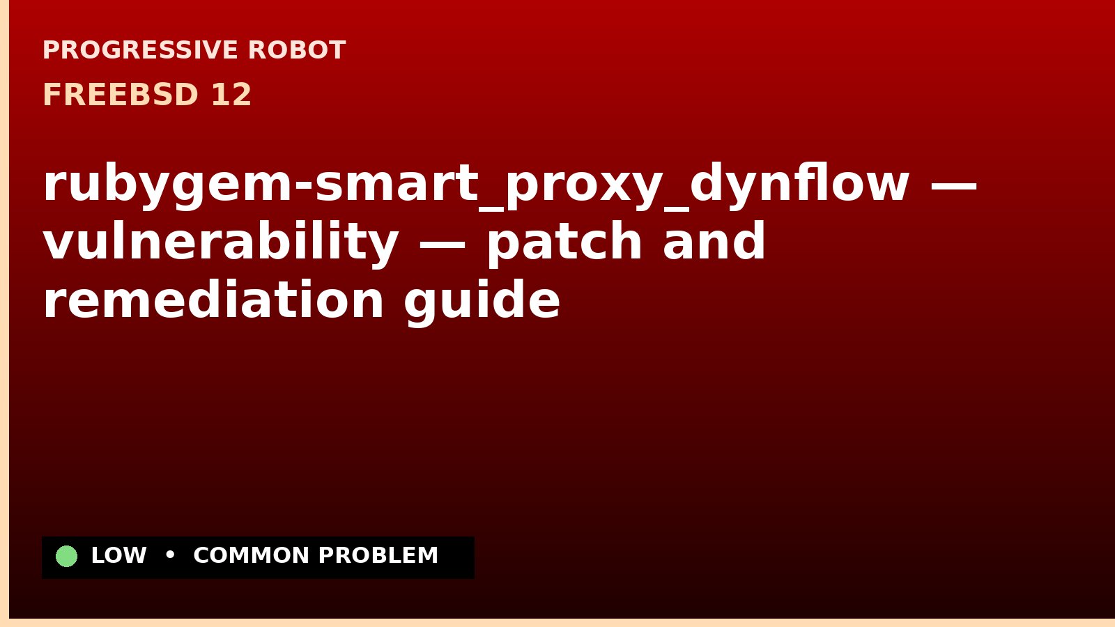 FreeBSD 12 — rubygem-smart_proxy_dynflow — vulnerability — patch and remediation guide — diagnosis and fix on FreeBSD 12