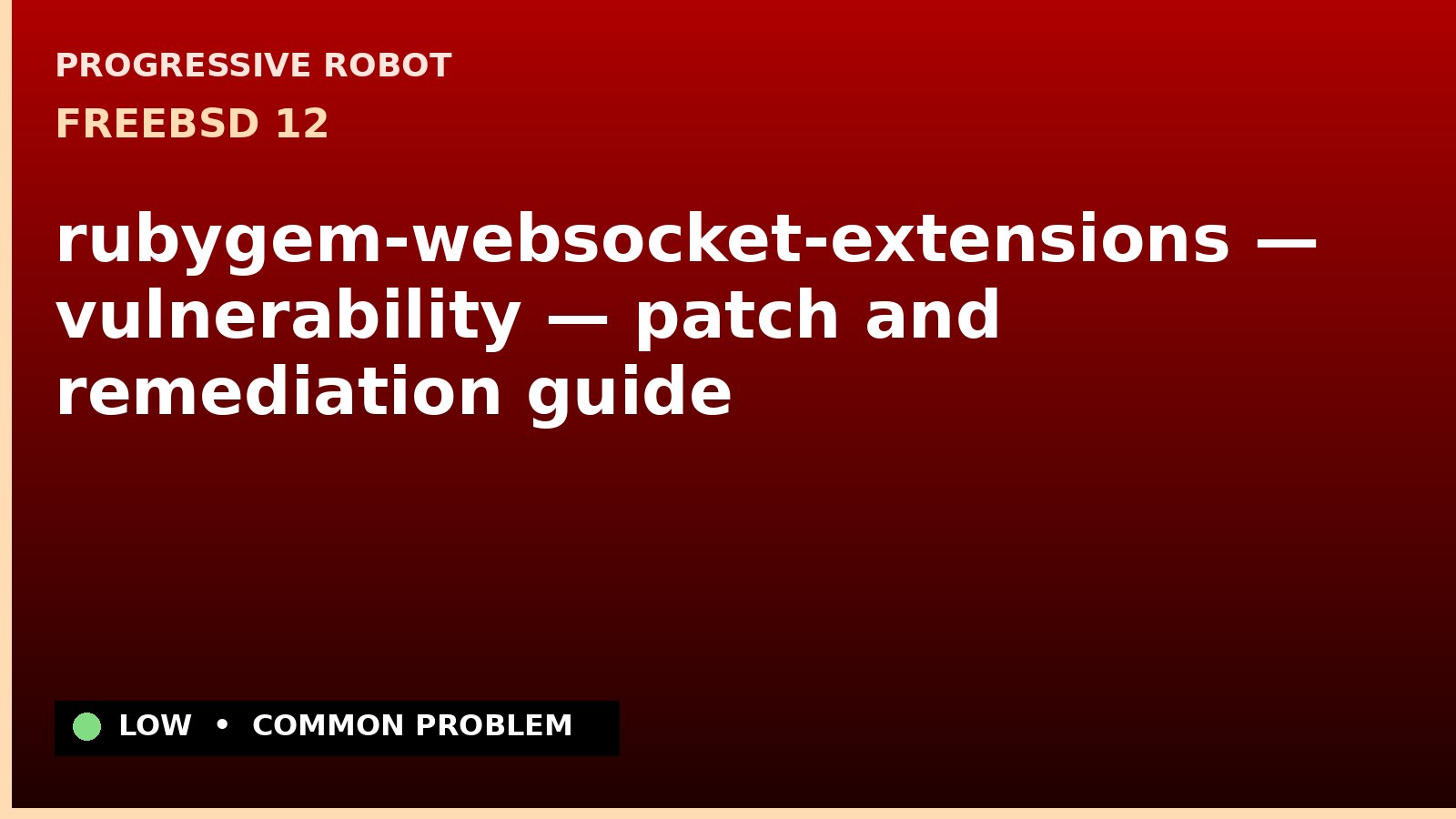 FreeBSD 12 — rubygem-websocket-extensions — vulnerability — patch and remediation guide — diagnosis and fix on FreeBSD 12