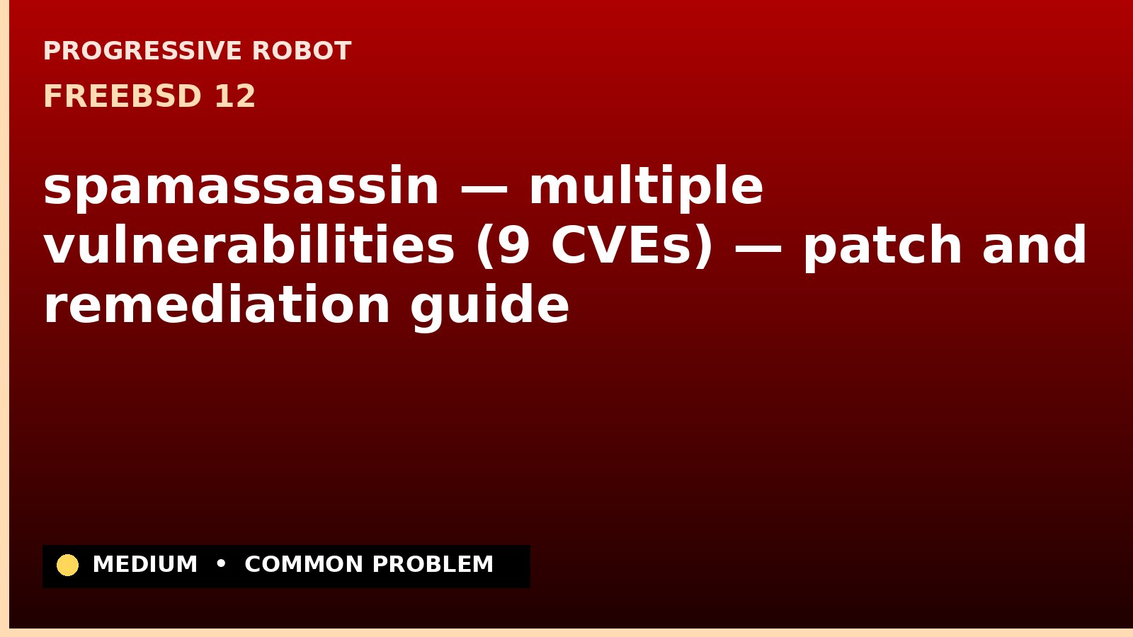 FreeBSD 12 — spamassassin — multiple vulnerabilities (9 CVEs) — patch and remediation guide — diagnosis and fix on FreeBSD 12