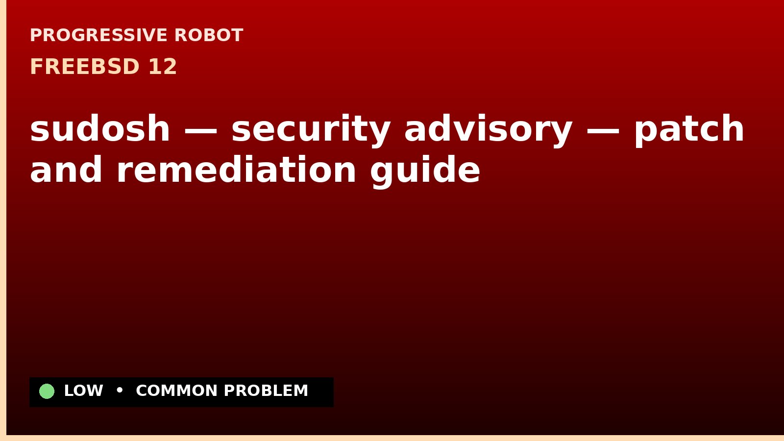 FreeBSD 12 — sudosh — security advisory — patch and remediation guide — diagnosis and fix on FreeBSD 12