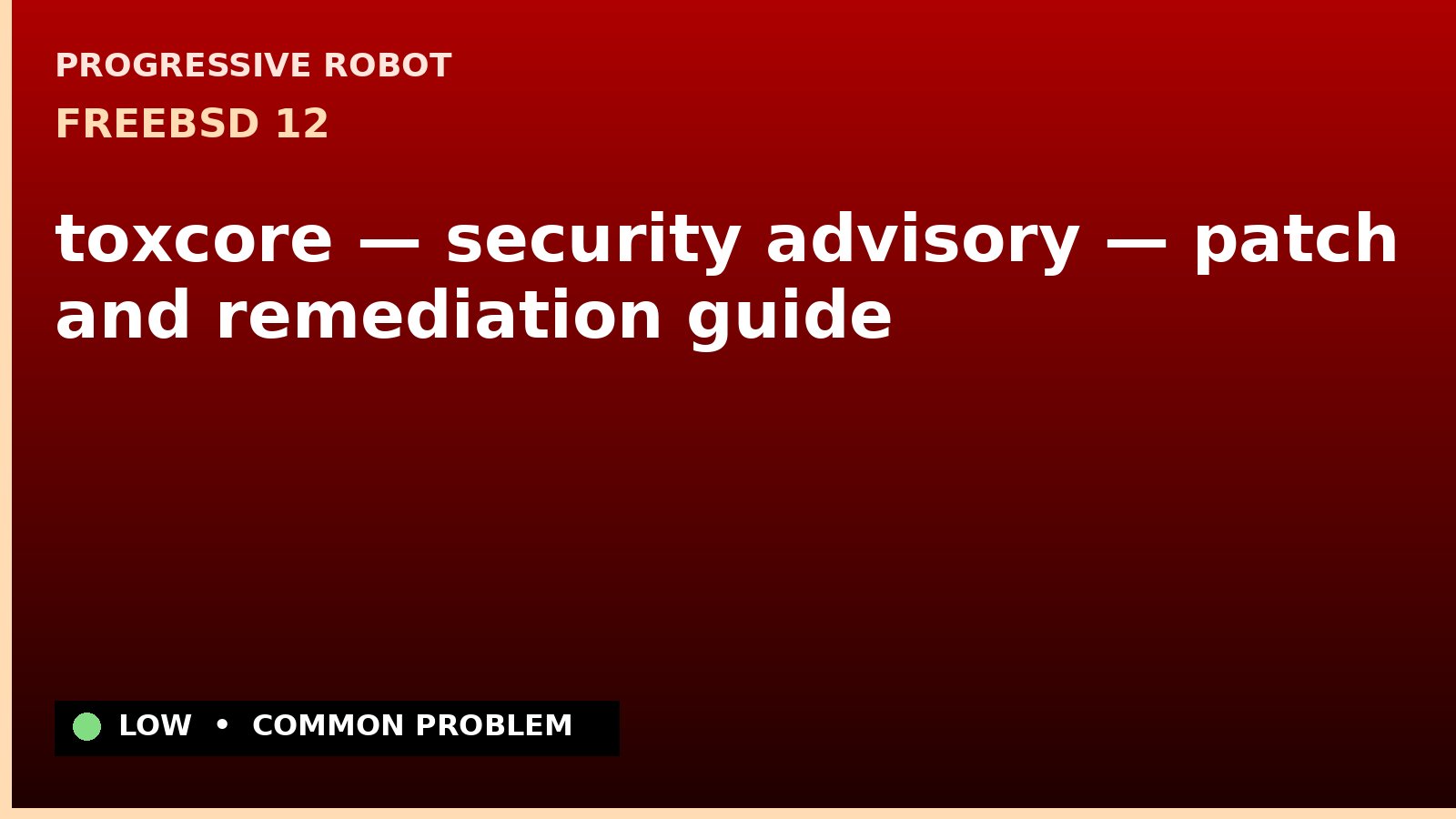 FreeBSD 12 — toxcore — security advisory — patch and remediation guide — diagnosis and fix on FreeBSD 12