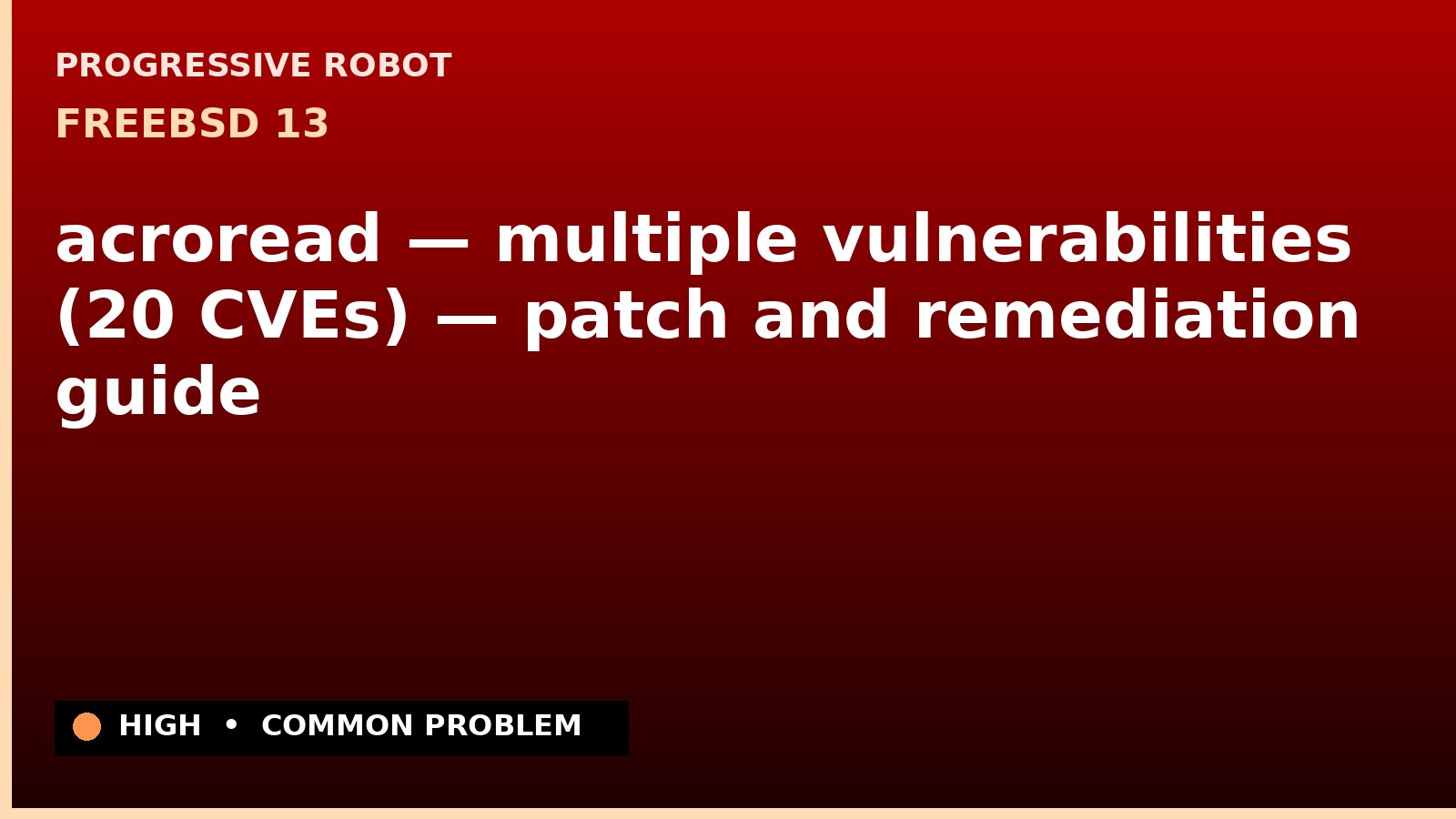 FreeBSD 13 — acroread — multiple vulnerabilities (20 CVEs) — patch and remediation guide