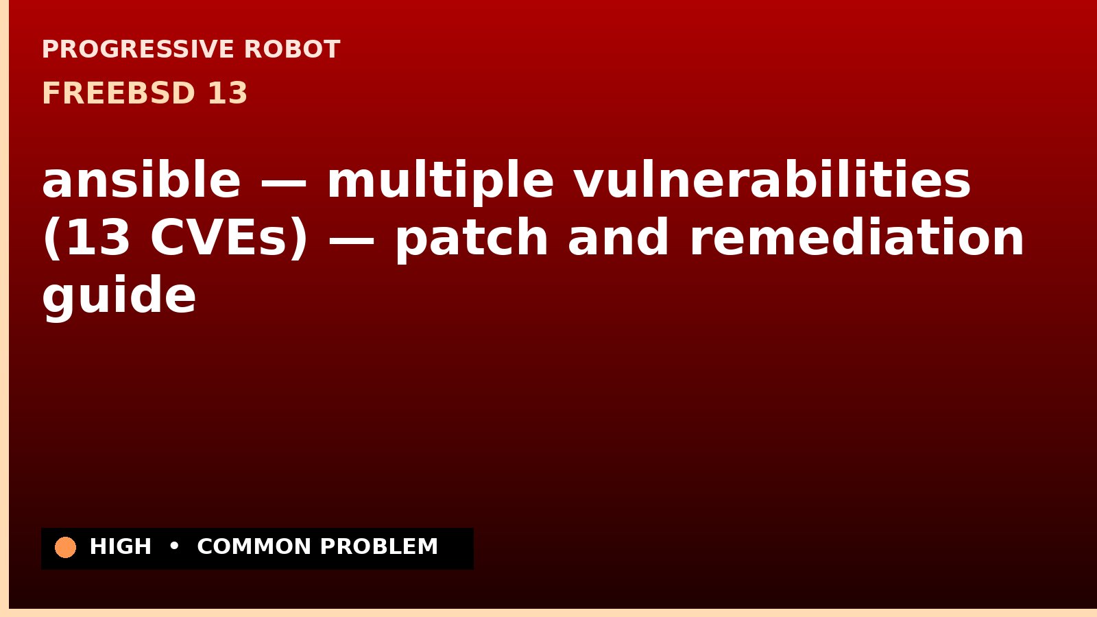 FreeBSD 13 — ansible — multiple vulnerabilities (13 CVEs) — patch and remediation guide