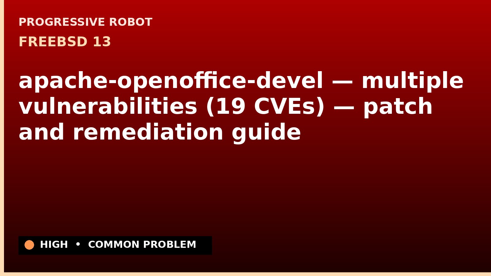 FreeBSD 13 — apache-openoffice-devel — multiple vulnerabilities (19 CVEs) — patch and remediation guide — diagnosis and fix on FreeBSD 13