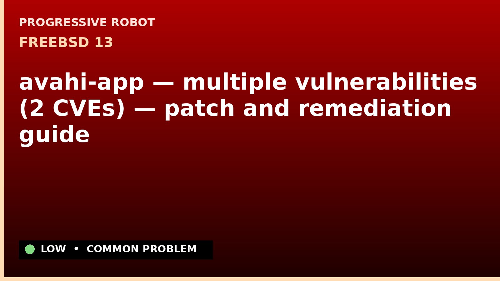 FreeBSD 13 — avahi-app — multiple vulnerabilities (2 CVEs) — patch and remediation guide — diagnosis and fix on FreeBSD 13