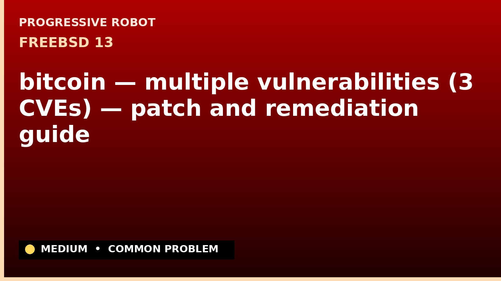 FreeBSD 13 — bitcoin — multiple vulnerabilities (3 CVEs) — patch and remediation guide