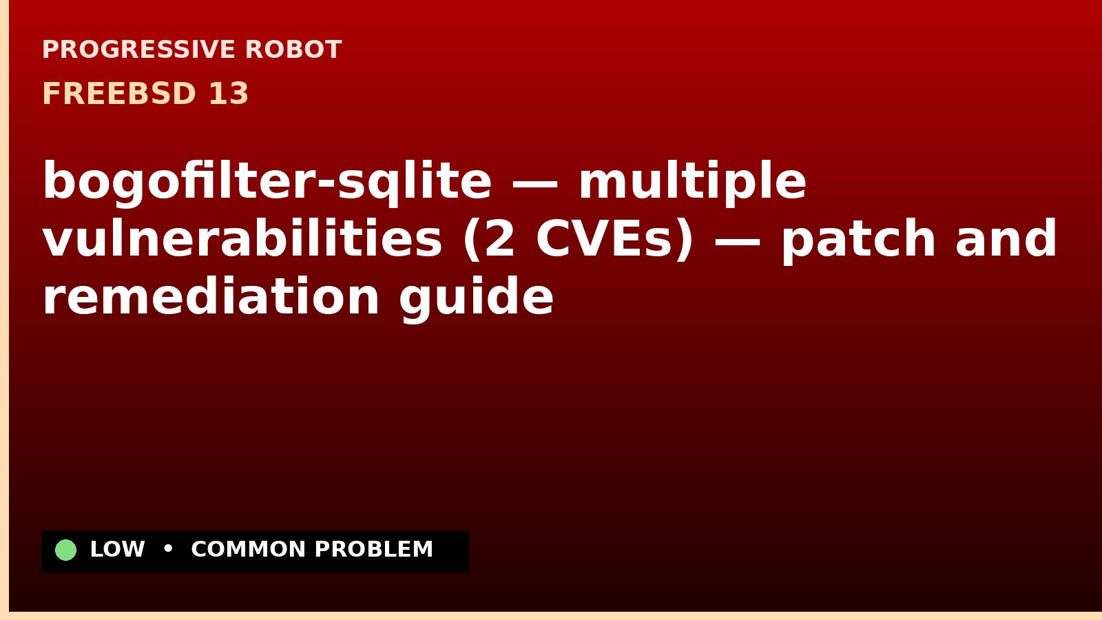 FreeBSD 13 — bogofilter-sqlite — multiple vulnerabilities (2 CVEs) — patch and remediation guide — diagnosis and fix on FreeBSD 13