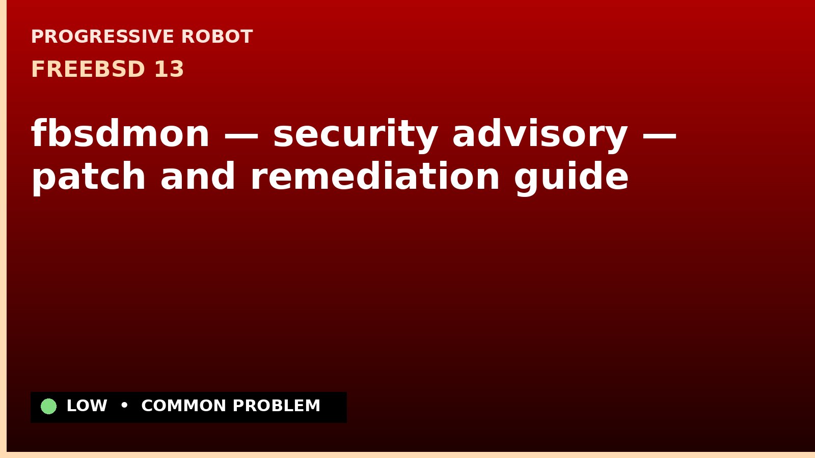 FreeBSD 13 — fbsdmon — security advisory — patch and remediation guide — diagnosis and fix on FreeBSD 13