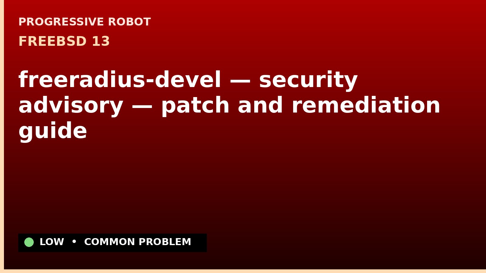 FreeBSD 13 — freeradius-devel — security advisory — patch and remediation guide — diagnosis and fix on FreeBSD 13