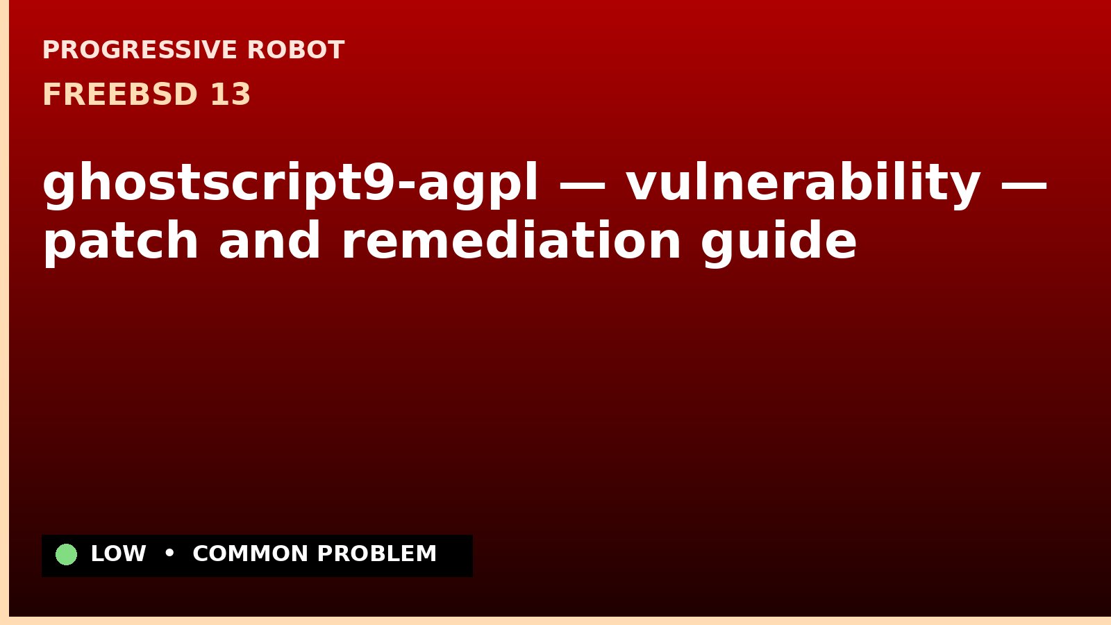 FreeBSD 13 — ghostscript9-agpl — vulnerability — patch and remediation guide — diagnosis and fix on FreeBSD 13