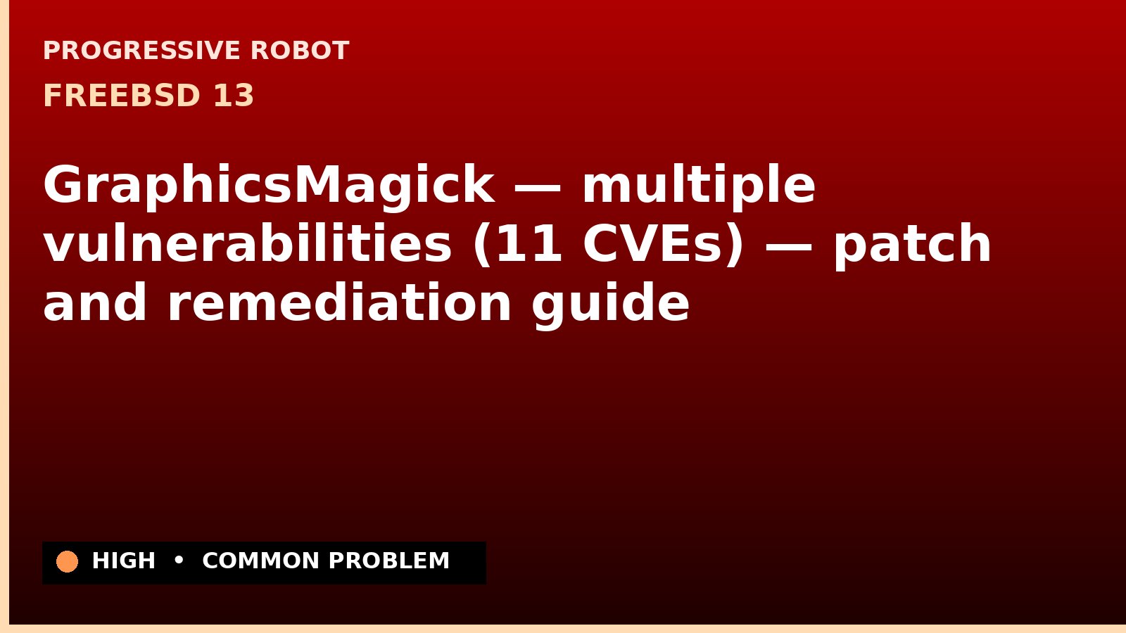 FreeBSD 13 — GraphicsMagick — multiple vulnerabilities (11 CVEs) — patch and remediation guide — diagnosis and fix on FreeBSD 13