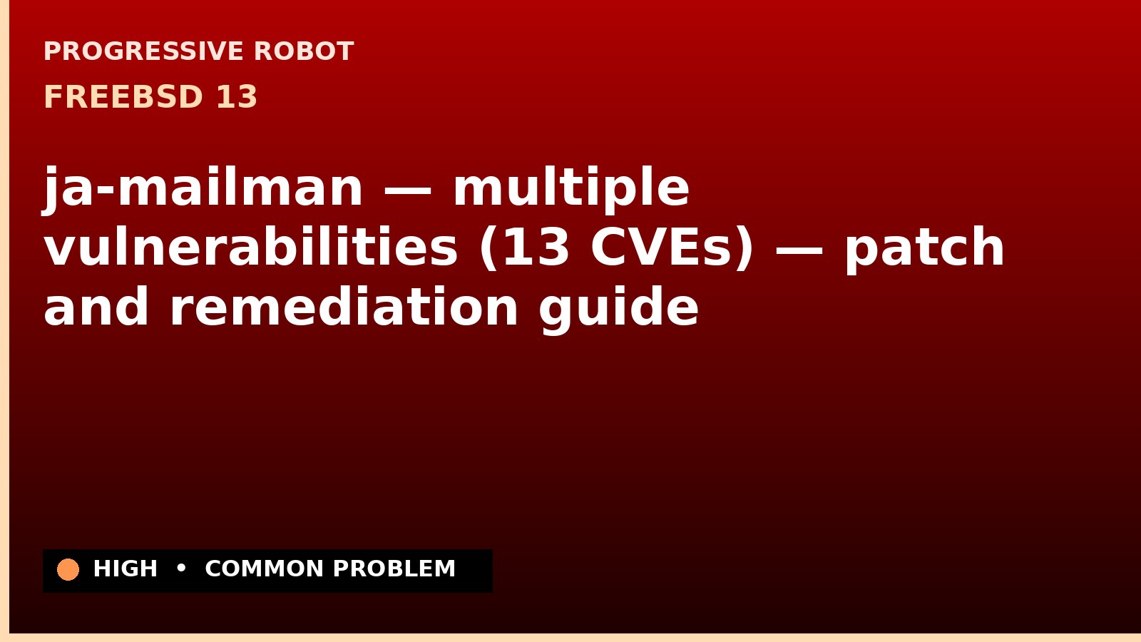 FreeBSD 13 — ja-mailman — multiple vulnerabilities (13 CVEs) — patch and remediation guide — diagnosis and fix on FreeBSD 13