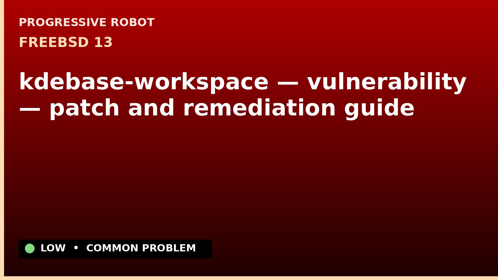 FreeBSD 13 — kdebase-workspace — vulnerability — patch and remediation guide — diagnosis and fix on FreeBSD 13