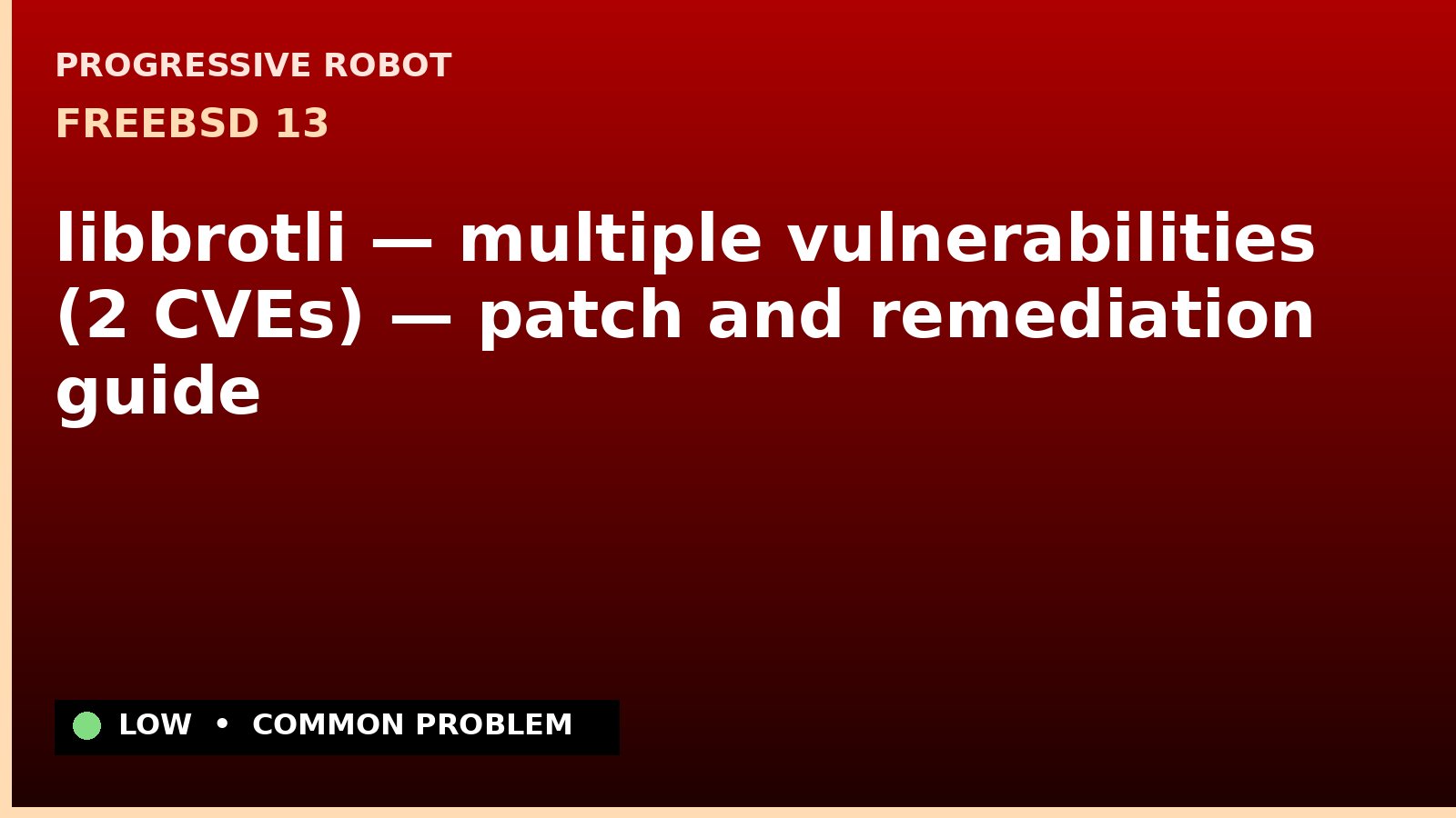 FreeBSD 13 — libbrotli — multiple vulnerabilities (2 CVEs) — patch and remediation guide — diagnosis and fix on FreeBSD 13