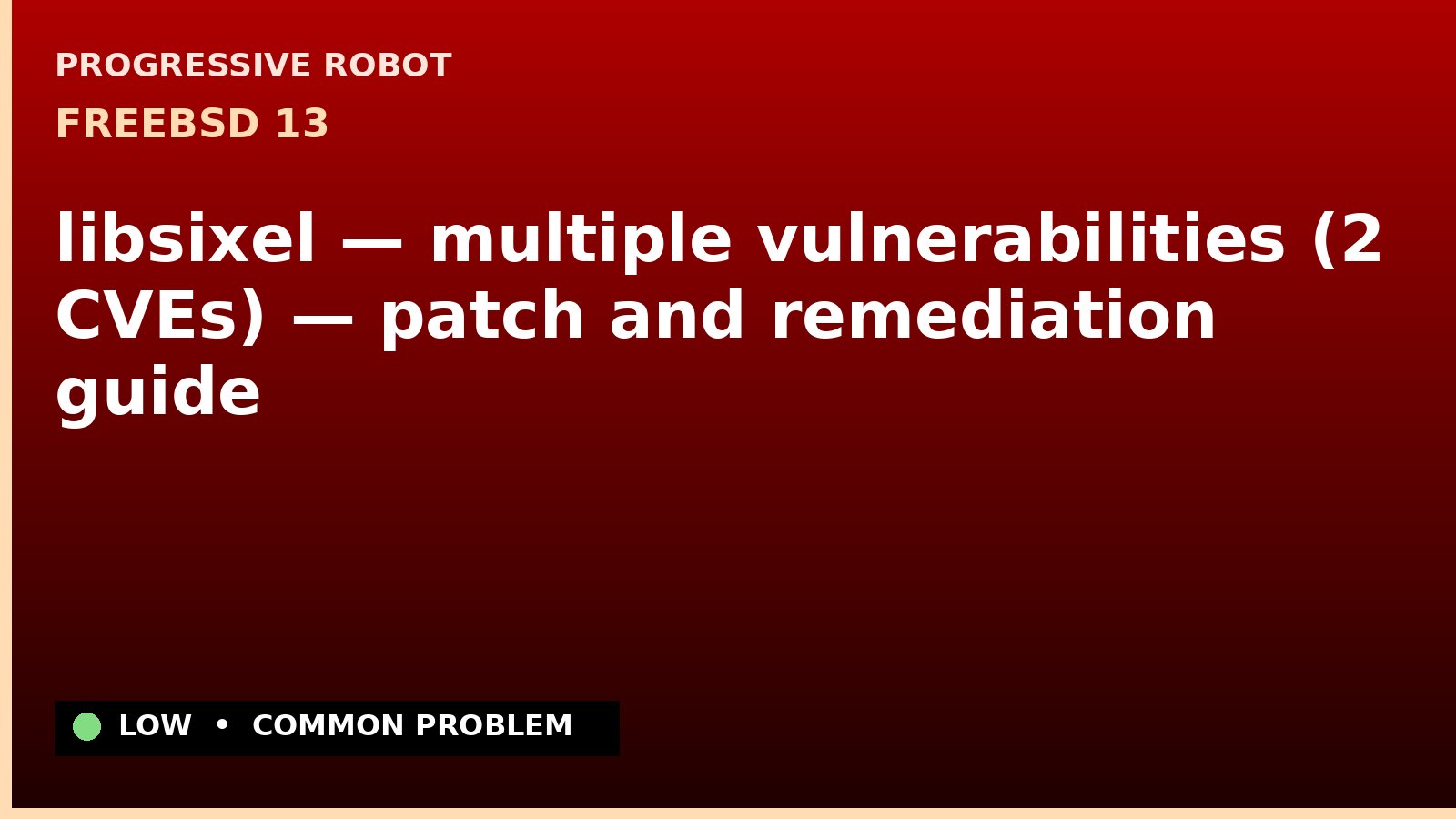 FreeBSD 13 — libsixel — multiple vulnerabilities (2 CVEs) — patch and remediation guide — diagnosis and fix on FreeBSD 13