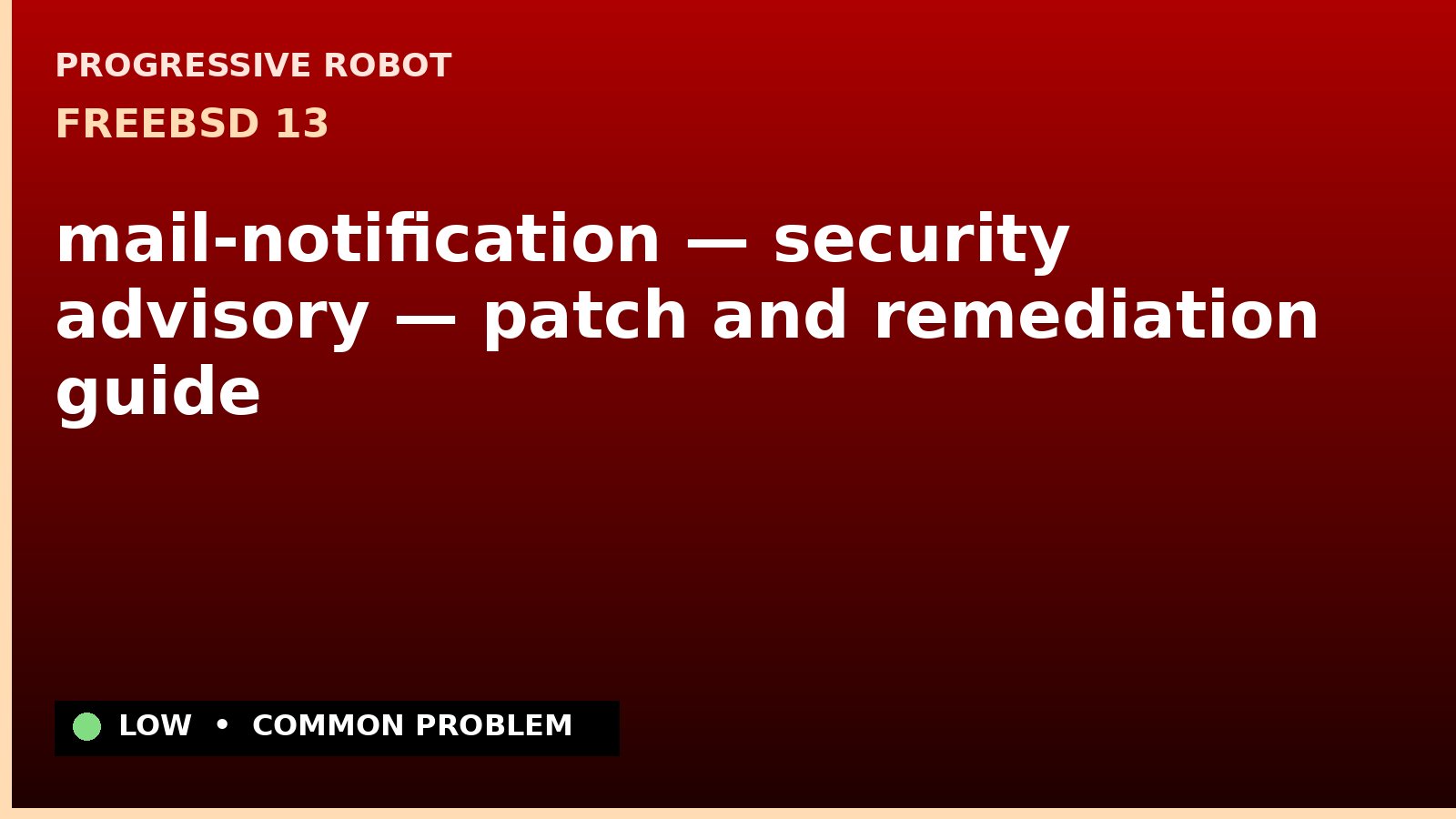 FreeBSD 13 — mail-notification — security advisory — patch and remediation guide — diagnosis and fix on FreeBSD 13