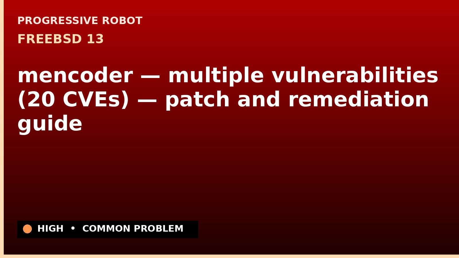 FreeBSD 13 — mencoder — multiple vulnerabilities (20 CVEs) — patch and remediation guide — diagnosis and fix on FreeBSD 13