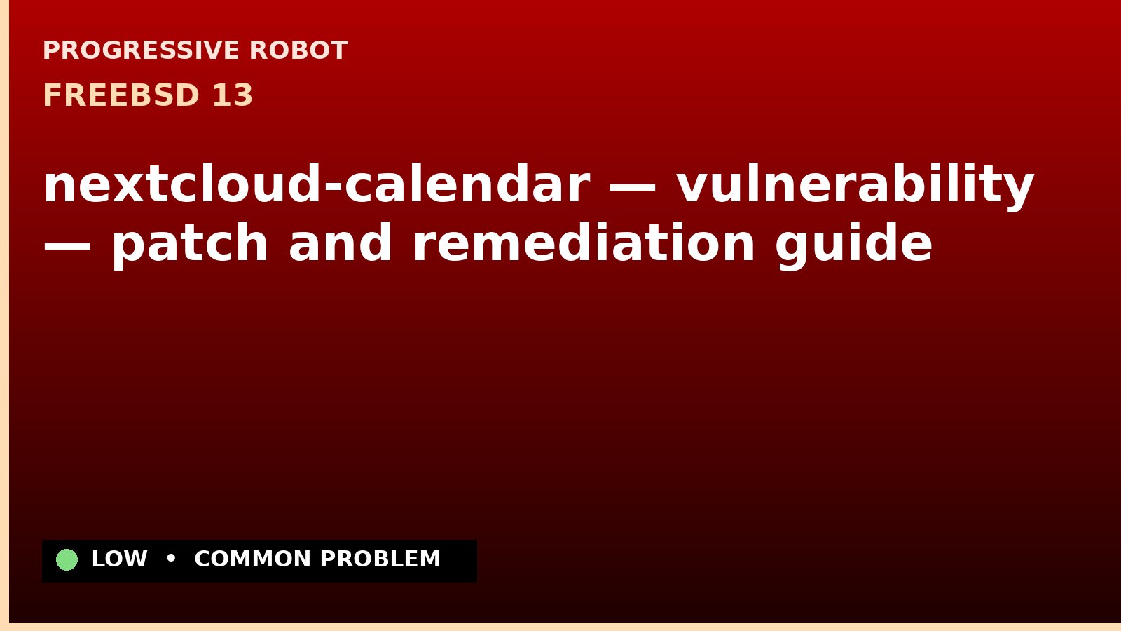 FreeBSD 13 — nextcloud-calendar — vulnerability — patch and remediation guide — diagnosis and fix on FreeBSD 13