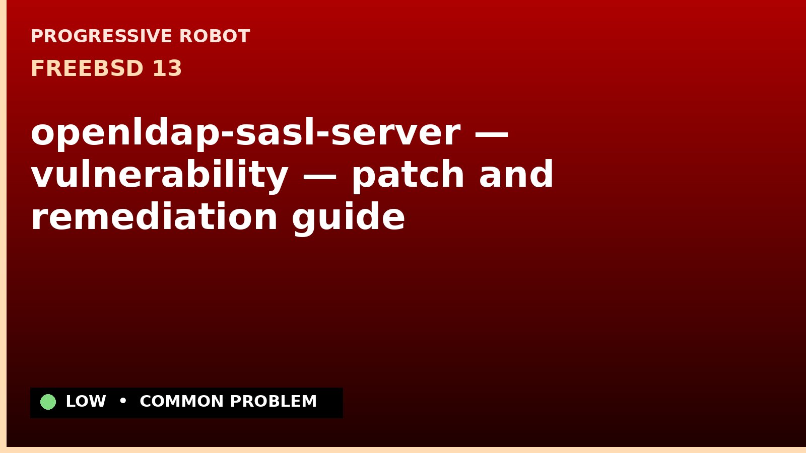 FreeBSD 13 — openldap-sasl-server — vulnerability — patch and remediation guide — diagnosis and fix on FreeBSD 13