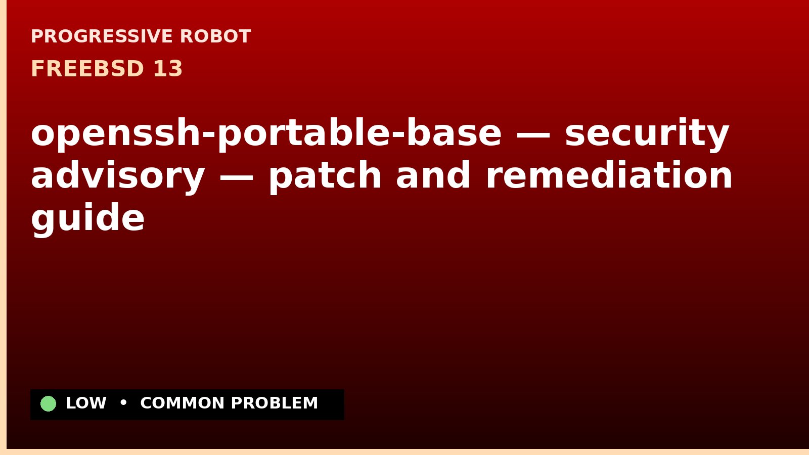 FreeBSD 13 — openssh-portable-base — security advisory — patch and remediation guide