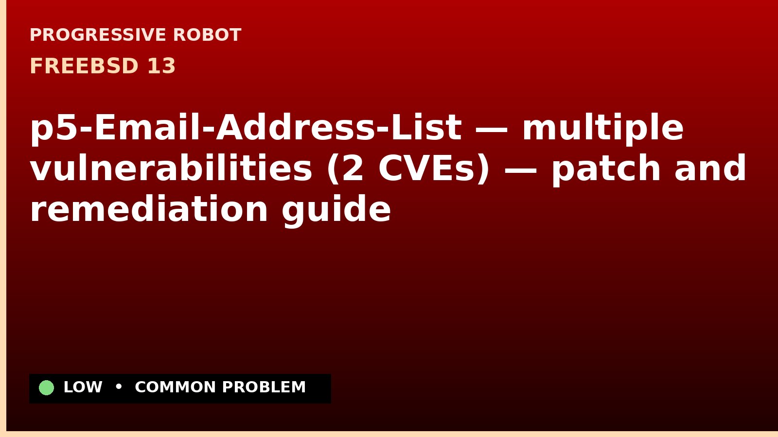 FreeBSD 13 — p5-Email-Address-List — multiple vulnerabilities (2 CVEs) — patch and remediation guide — diagnosis and fix on FreeBSD 13