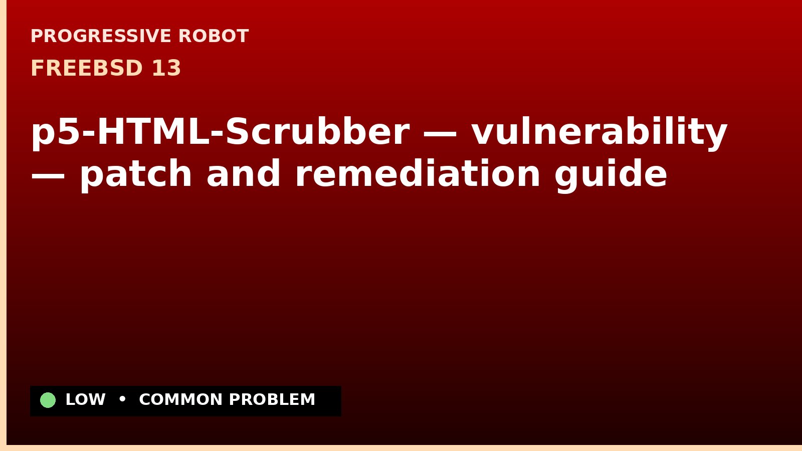 FreeBSD 13 — p5-HTML-Scrubber — vulnerability — patch and remediation guide — diagnosis and fix on FreeBSD 13