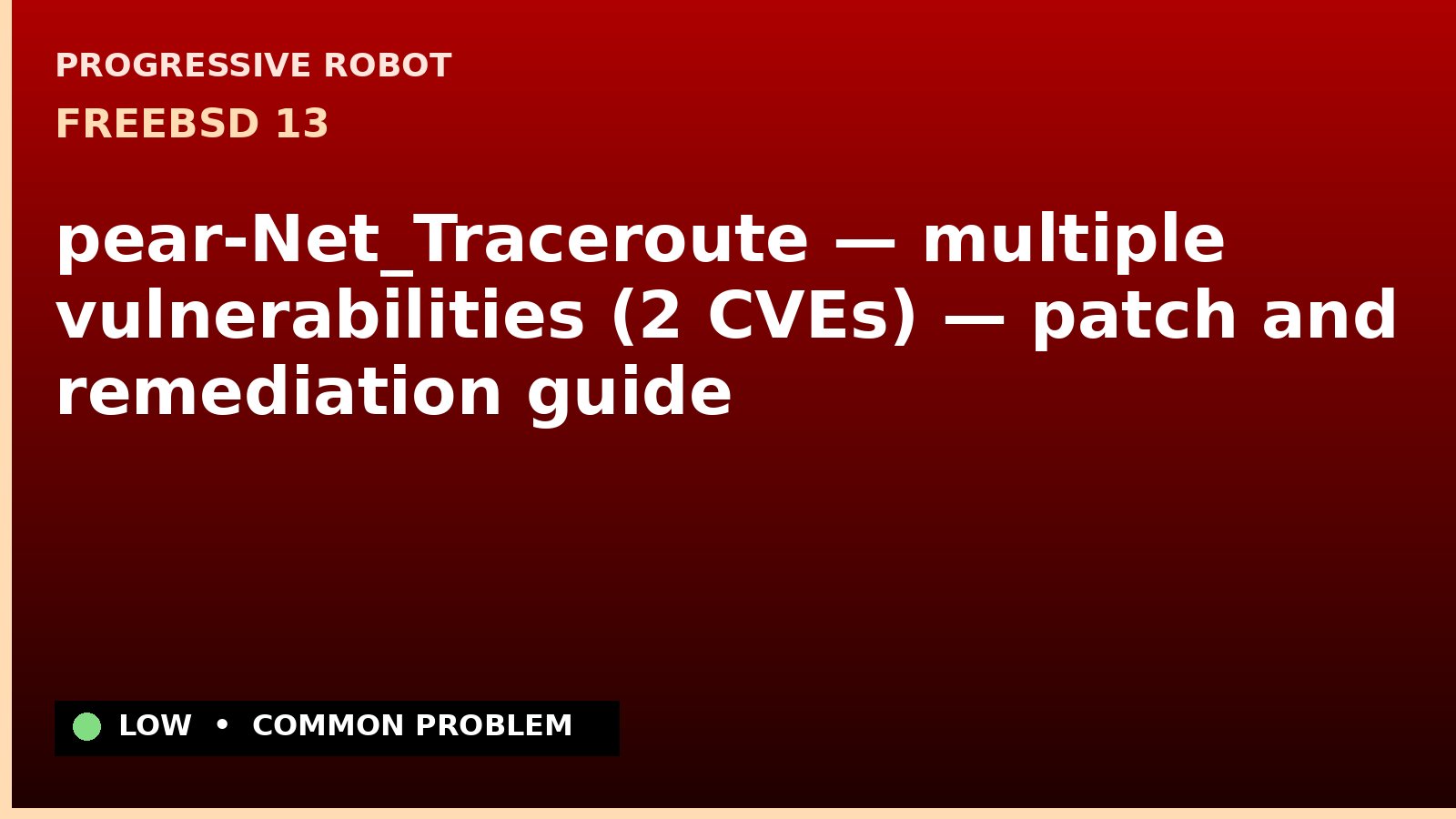 FreeBSD 13 — pear-Net_Traceroute — multiple vulnerabilities (2 CVEs) — patch and remediation guide — diagnosis and fix on FreeBSD 13