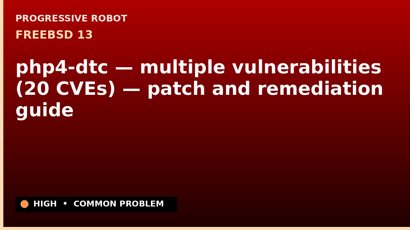 FreeBSD 13 — php4-dtc — multiple vulnerabilities (20 CVEs) — patch and remediation guide — diagnosis and fix on FreeBSD 13