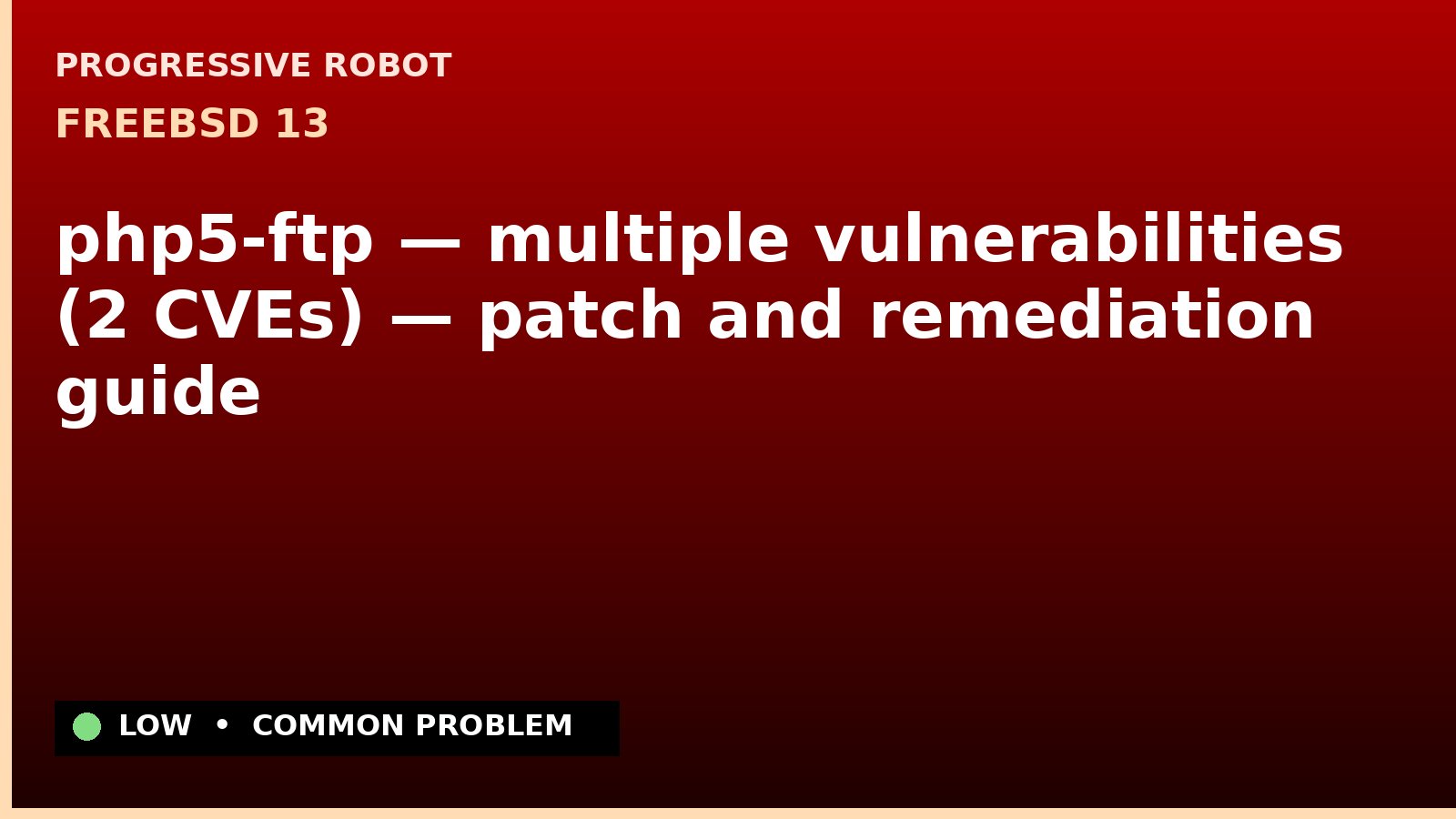 FreeBSD 13 — php5-ftp — multiple vulnerabilities (2 CVEs) — patch and remediation guide — diagnosis and fix on FreeBSD 13