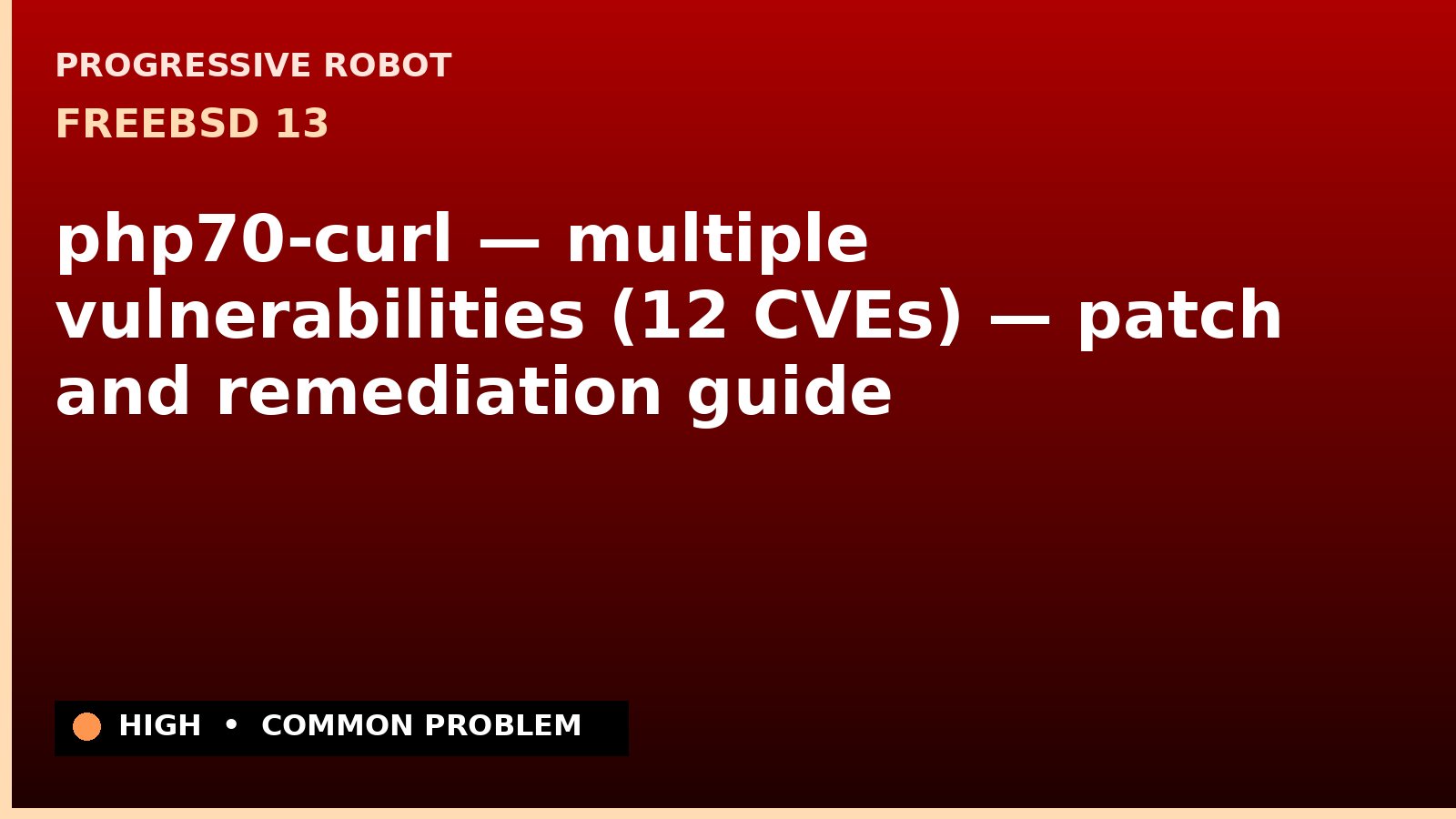 FreeBSD 13 — php70-curl — multiple vulnerabilities (12 CVEs) — patch and remediation guide — diagnosis and fix on FreeBSD 13
