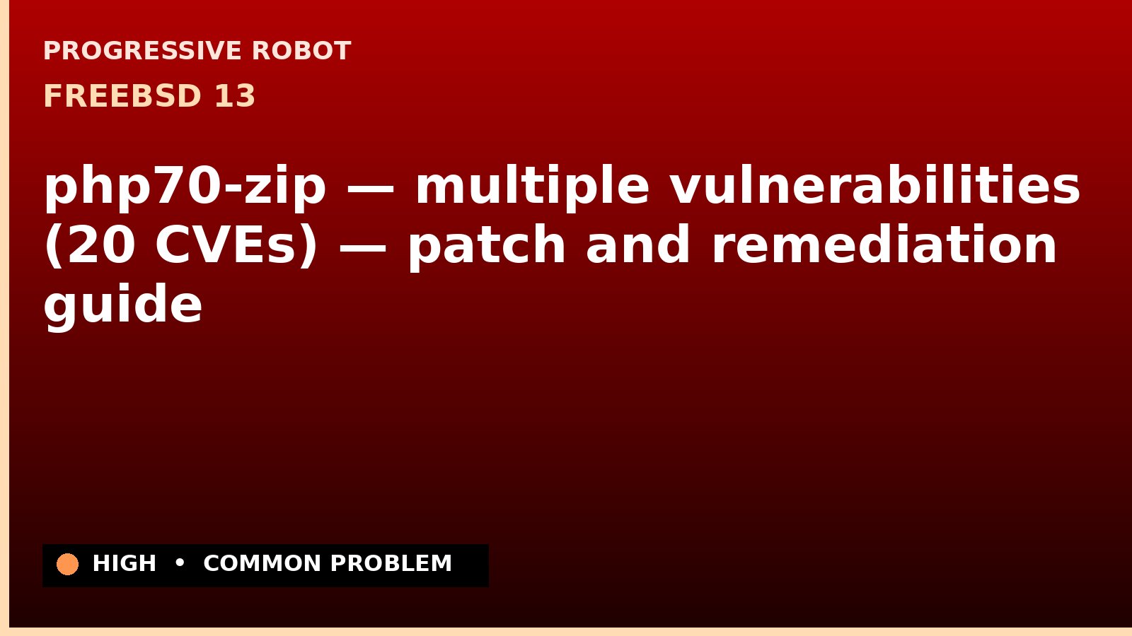 FreeBSD 13 — php70-zip — multiple vulnerabilities (20 CVEs) — patch and remediation guide