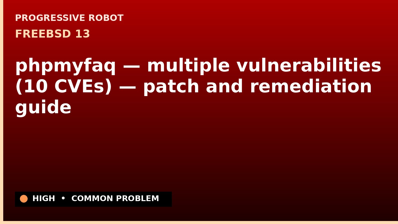 FreeBSD 13 — phpmyfaq — multiple vulnerabilities (10 CVEs) — patch and remediation guide — diagnosis and fix on FreeBSD 13