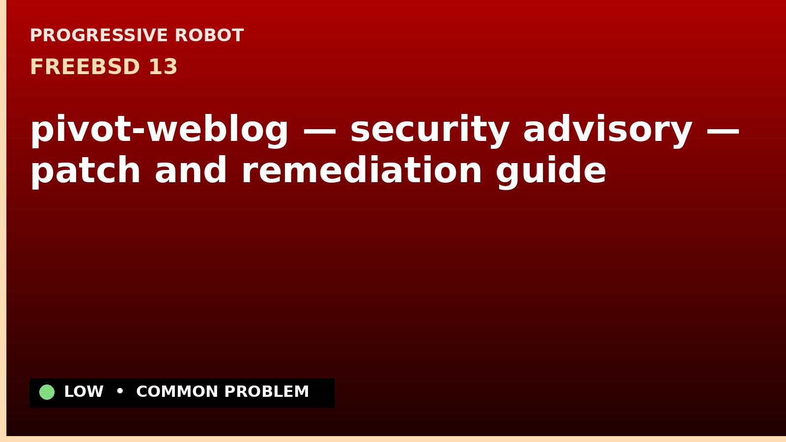 FreeBSD 13 — pivot-weblog — security advisory — patch and remediation guide