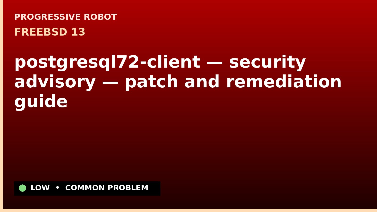 FreeBSD 13 — postgresql72-client — security advisory — patch and remediation guide — diagnosis and fix on FreeBSD 13