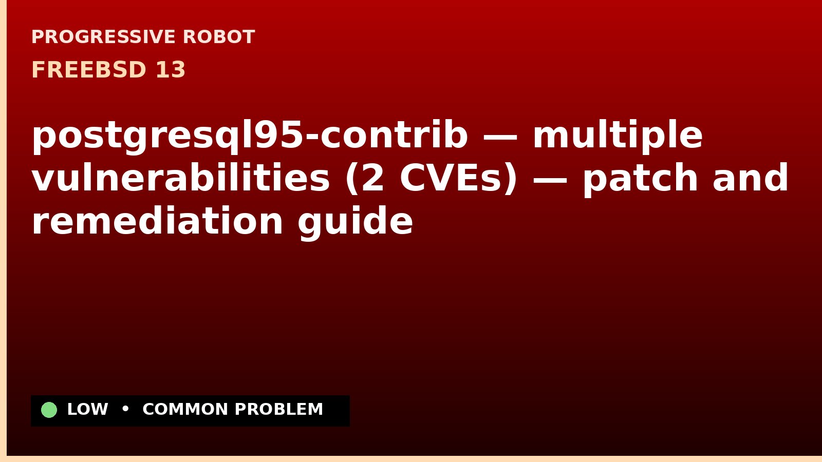FreeBSD 13 — postgresql95-contrib — multiple vulnerabilities (2 CVEs) — patch and remediation guide — diagnosis and fix on FreeBSD 13