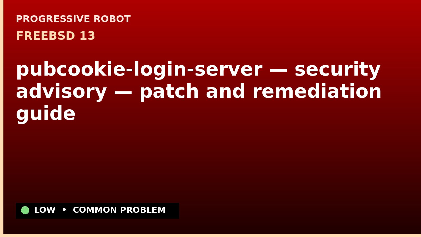 FreeBSD 13 — pubcookie-login-server — security advisory — patch and remediation guide — diagnosis and fix on FreeBSD 13