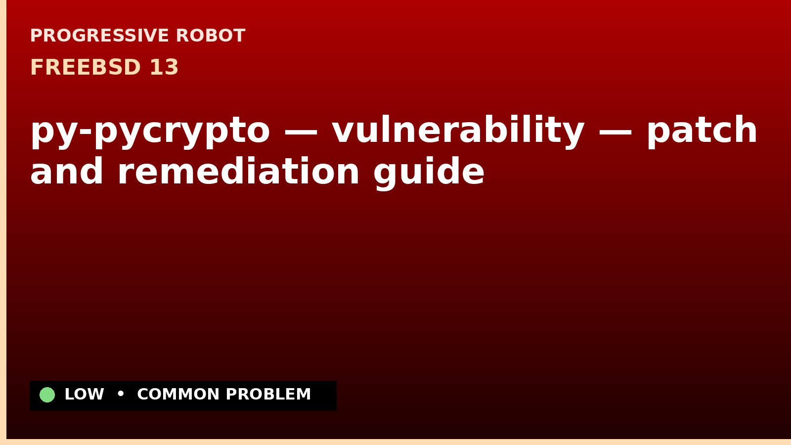 FreeBSD 13 — py-pycrypto — vulnerability — patch and remediation guide — diagnosis and fix on FreeBSD 13