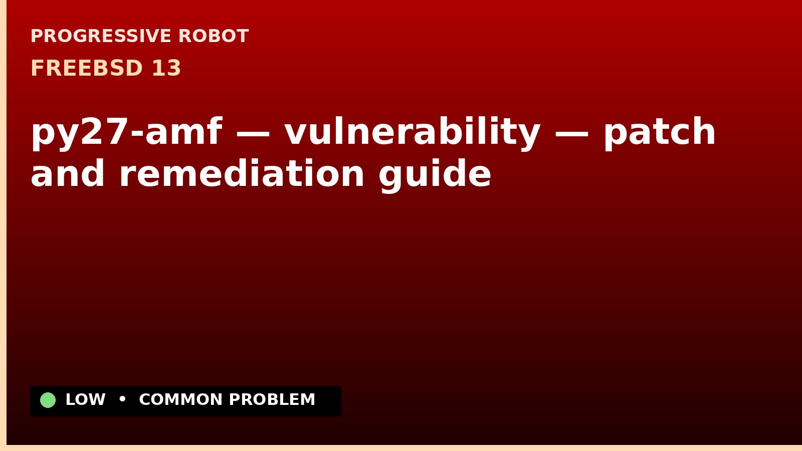 FreeBSD 13 — py27-amf — vulnerability — patch and remediation guide — diagnosis and fix on FreeBSD 13