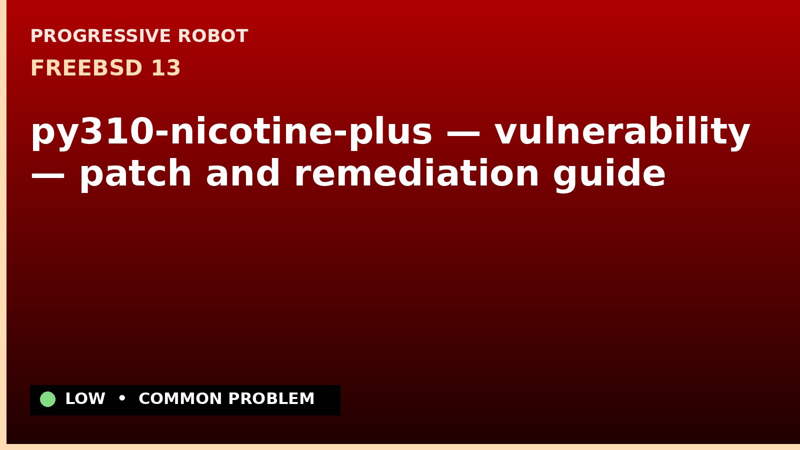 FreeBSD 13 — py310-nicotine-plus — vulnerability — patch and remediation guide — diagnosis and fix on FreeBSD 13