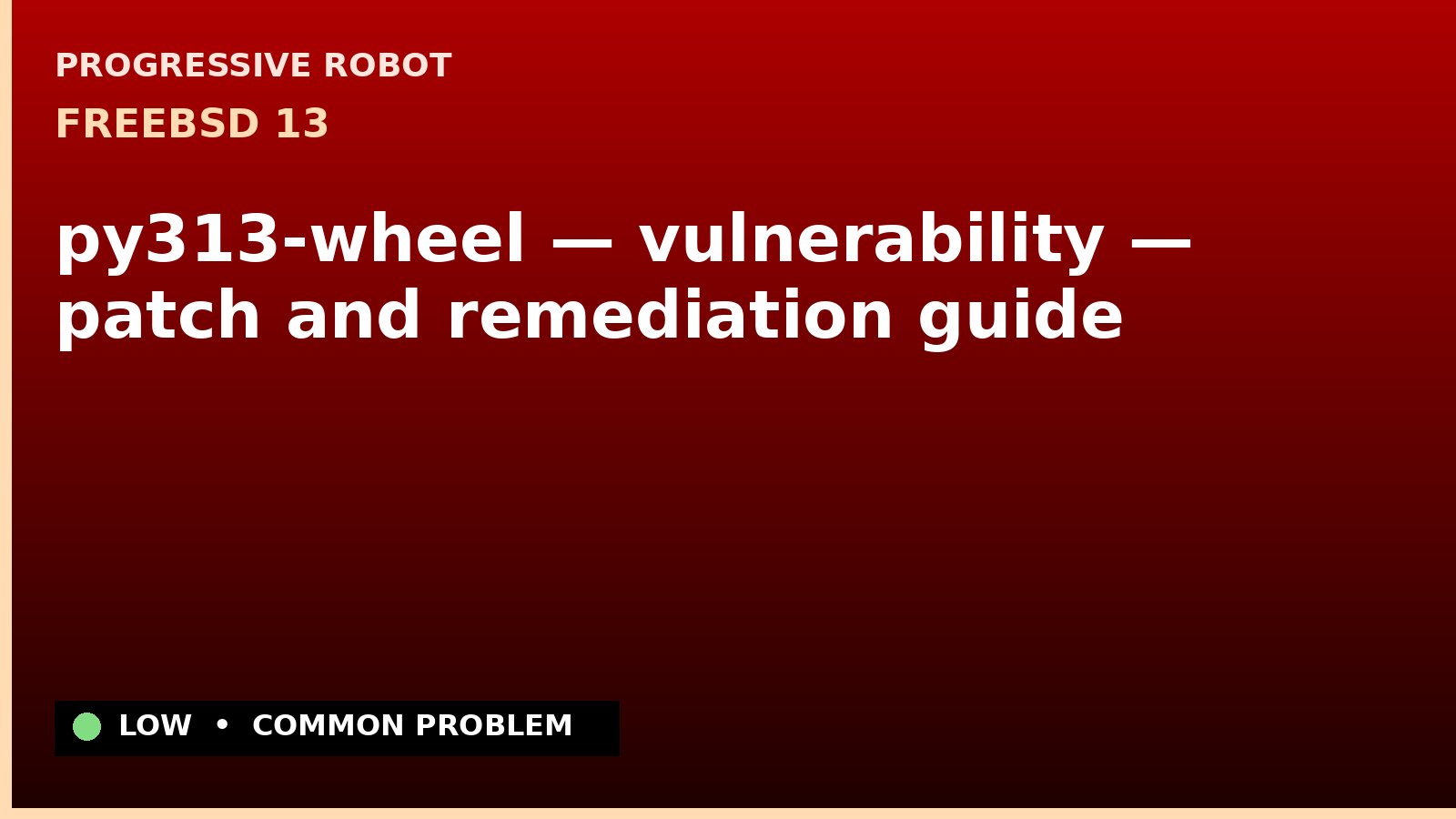 FreeBSD 13 — py313-wheel — vulnerability — patch and remediation guide