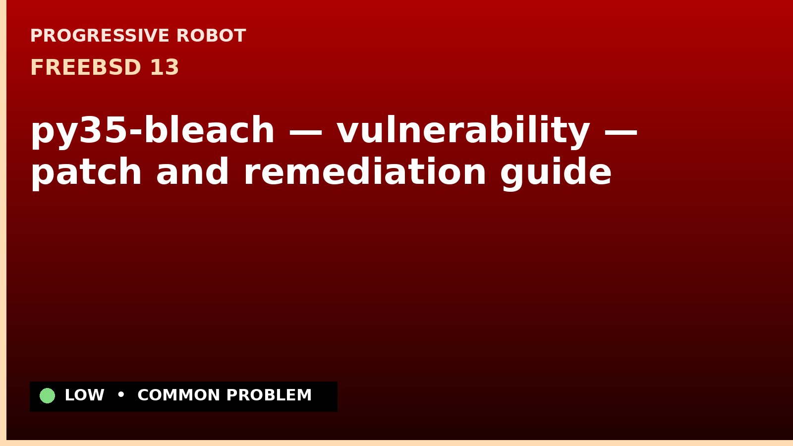 FreeBSD 13 — py35-bleach — vulnerability — patch and remediation guide — diagnosis and fix on FreeBSD 13