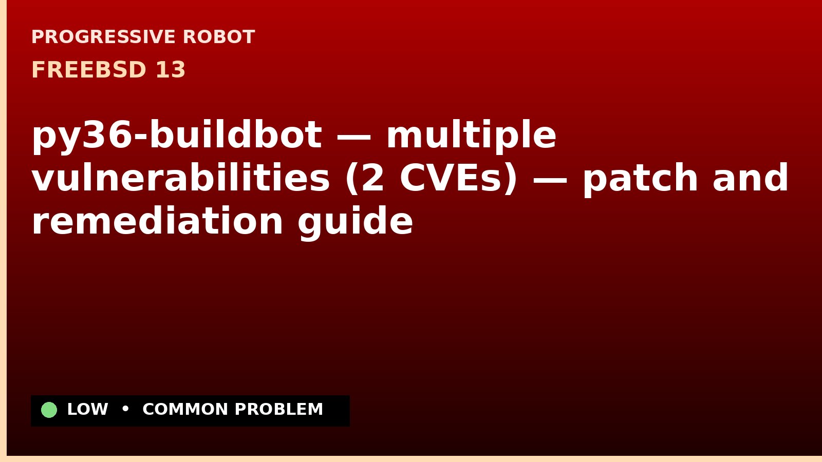 FreeBSD 13 — py36-buildbot — multiple vulnerabilities (2 CVEs) — patch and remediation guide — diagnosis and fix on FreeBSD 13