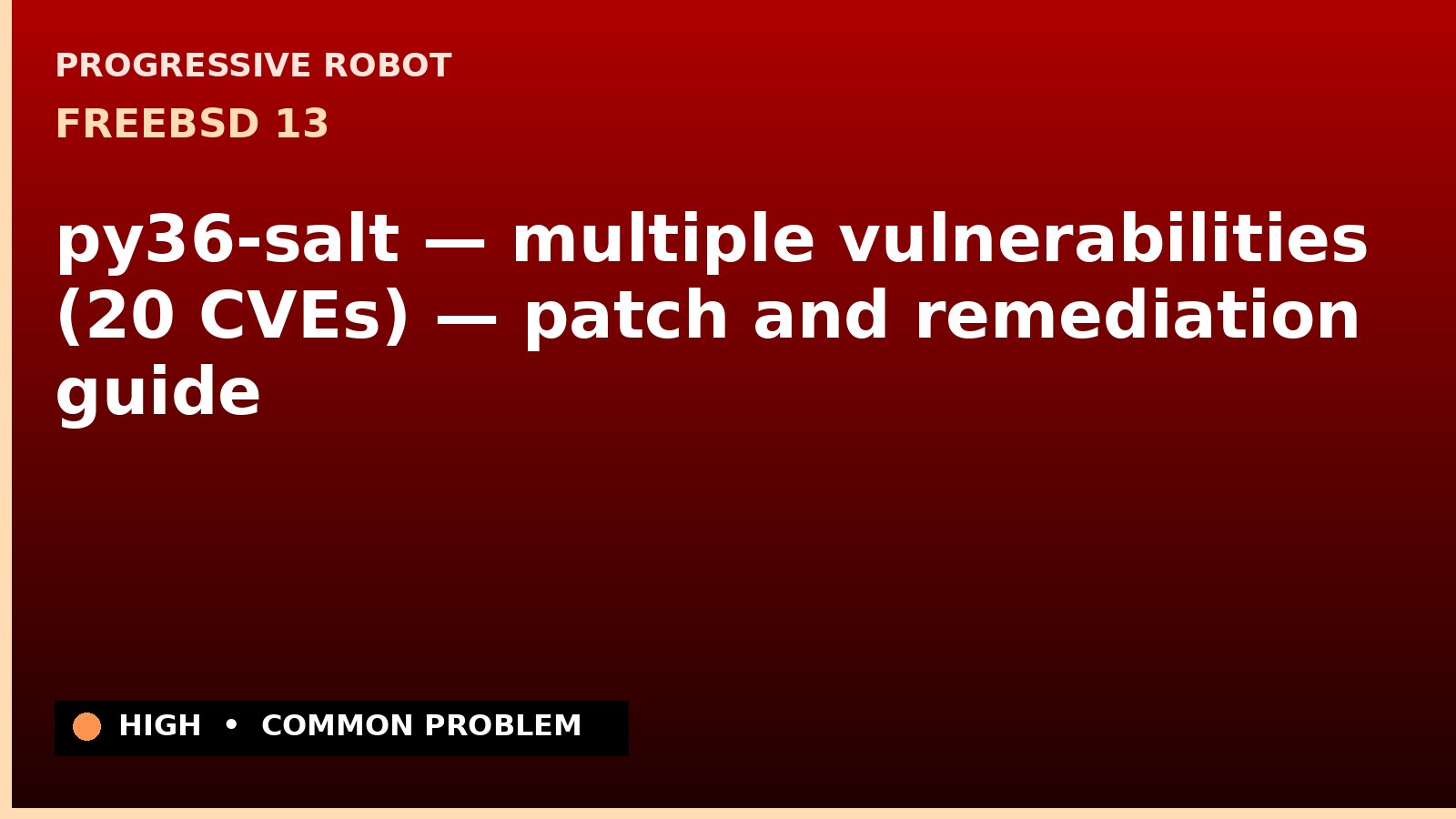 FreeBSD 13 — py36-salt — multiple vulnerabilities (20 CVEs) — patch and remediation guide