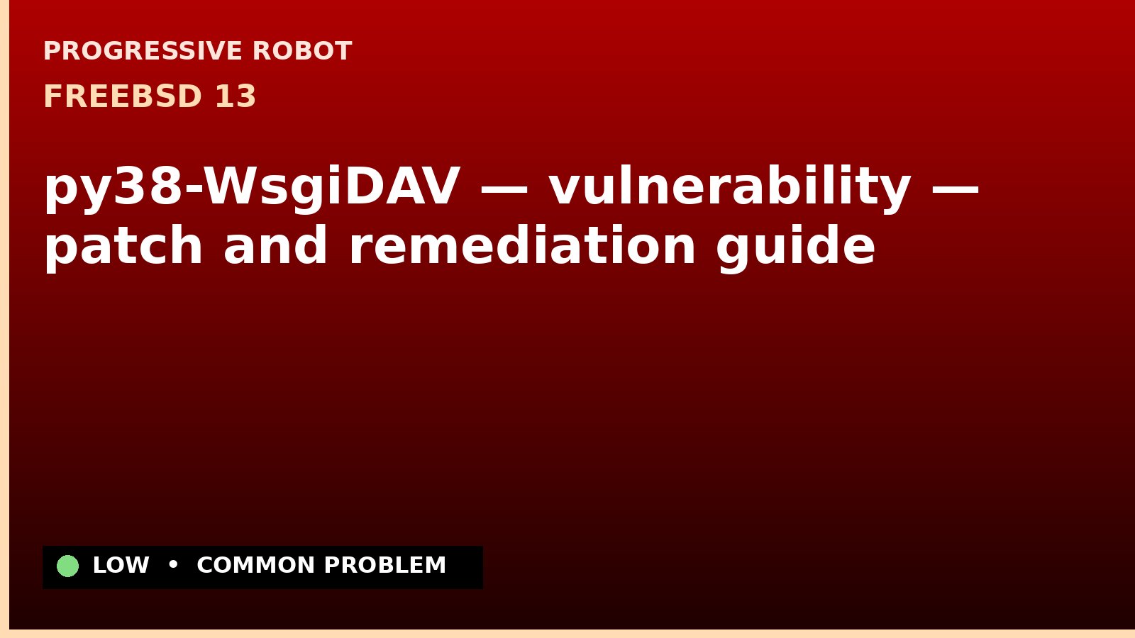 FreeBSD 13 — py38-WsgiDAV — vulnerability — patch and remediation guide — diagnosis and fix on FreeBSD 13